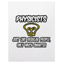 Physicists...Regular People, Only Smarter