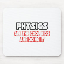 Physics...Cool Kids Mousepads