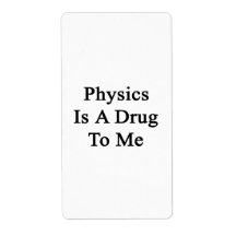 Physics Is A Drug To Me Shipping Label