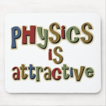 Physics is Attractive Funny Pun Mouse Pads