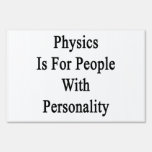 Physics Is For People With Personality Lawn Sign