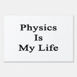 Physics Is My Life Lawn Signs