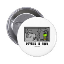 Physics Is Phun (Fun) (Schrödinger's Cat Thought) Pins