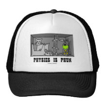 Physics Is Phun (Fun) (Schrödinger's Cat Thought) Trucker Hat