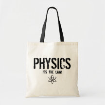Physics - It's the Law! Tote Bags