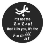 physics - it's the sudden deceleration that kills  stickers