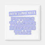 Physics Teacher Drinking Team Fridge Magnet