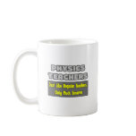 Physics Teachers...Smarter Coffee Mug