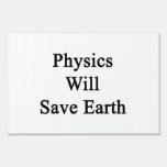 Physics Will Save Earth Sign
