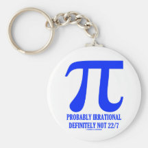 Pi Probably Irrational Definitely Not 22/7 (Blue) Key Chains