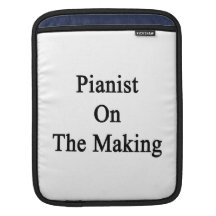 Pianist On The Making Sleeve For iPads