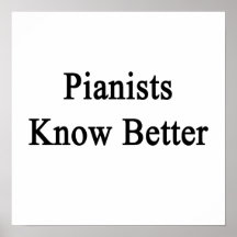 Pianists Know Better Poster
