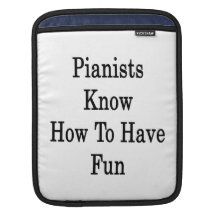 Pianists Know How To Have Fun Sleeves For iPads