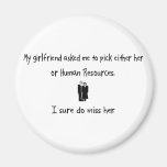 Pick Girlfriend or Human Resources Fridge Magnet