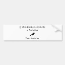 Pick Girlfriend or Meat Cutting Bumper Stickers