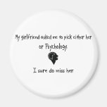 Pick Girlfriend or Psychology Refrigerator Magnets