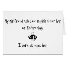 Pick Girlfriend or Refereeing Greeting Card