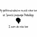 Pick Girlfriend or Speech Language Pathology t-shirts