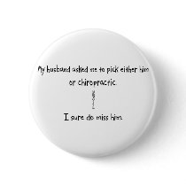 Pick Husband or Chiropractic Pinback Buttons