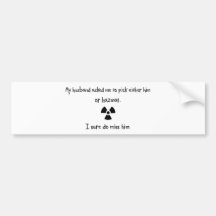 Pick Husband or Hazmat Bumper Sticker