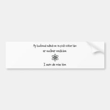 Pick Husband or Nuclear Medicine Bumper Sticker