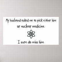 Pick Husband or Nuclear Medicine Posters