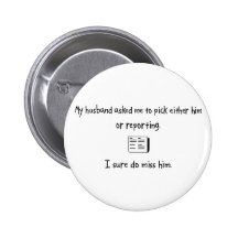 Pick Husband or Reporting Pinback Button