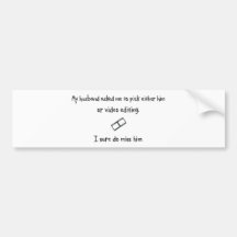 Pick Husband or Video Editing Bumper Stickers