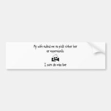 Pick Wife or Appraisals Bumper Sticker