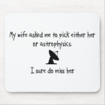 Pick Wife or Astrophysics Mousepads