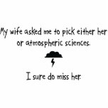 Pick Wife or Atmospheric Sciences Photo Sculpture