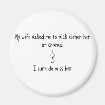 Pick Wife or Cranes Fridge Magnets