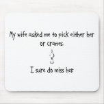 Pick Wife or Cranes Mousepad