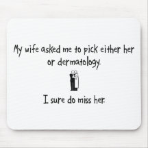 Pick Wife or Dermatology Mouse Pads