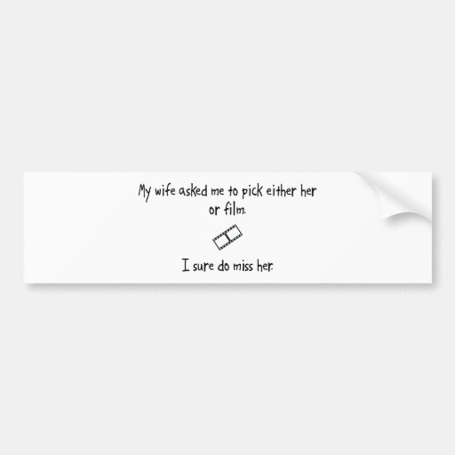 Pick Wife or Film Bumper Sticker