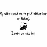 Pick Wife or Fishing Acrylic Cut Outs