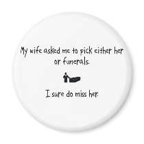 Pick Wife or Funerals Refrigerator Magnets