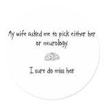 Pick Wife or Neurology Stickers