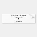 Pick Wife or Operating A Camera Bumper Stickers