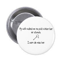 Pick Wife or Squash Buttons