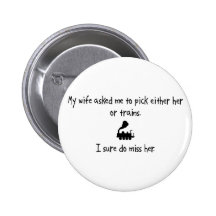 Pick Wife or Trains Pin