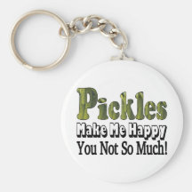 Pickles Make Me Happy Keychains