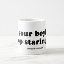 PICKUP LINES - "Tell your boyfriend to stop starin Coffee Mug