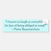 Pierre Beaumarchais Laugh Quote Bumper Stickers