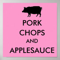 pig, PORK, CHOPS, AND, APPLESAUCE Posters