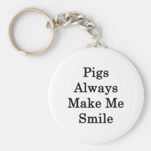 Pigs Always Make Me Smile Key Chain