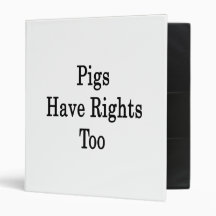 Pigs Have Rights Too Vinyl Binder