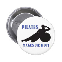 Pilates Makes Me Hot Pinback Button