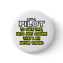 Pilot...Assume I Am Never Wrong