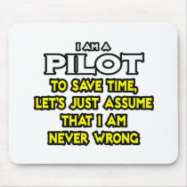 Pilot...Assume I Am Never Wrong